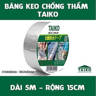 (Dài 5m, Rộng 15cm) Băng Keo, Keo Dán Chống Thấm, Chống Dột Taiko Nhật Bản Băng Keo Chống Thấm Dột,Vá Chám Vết Nứt Trần Sàn Nhà Taikomi Japan Băng keo chống thấm TAIKO Nhật Bản chắc chắn, chống thấm dột, dán tường, dán mái tôn, máng xối, lô gia