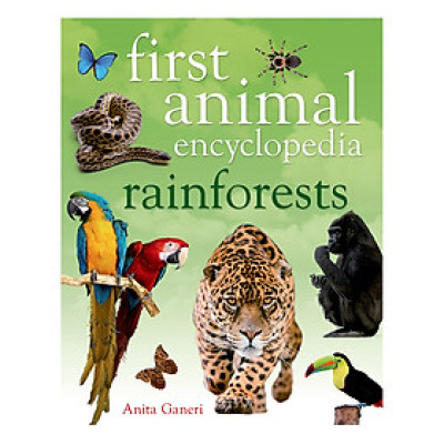 First Animal Encyclopedia Rainforests