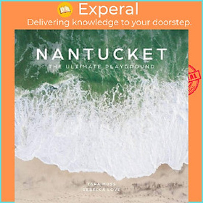 Sách - Nantucket - The Ultimate Playground by Tara Moss (UK edition, hardcover)