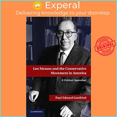Sách - Leo Strauss and the Conservative Movement in America by Paul E. Gottfried (UK edition, paperback)