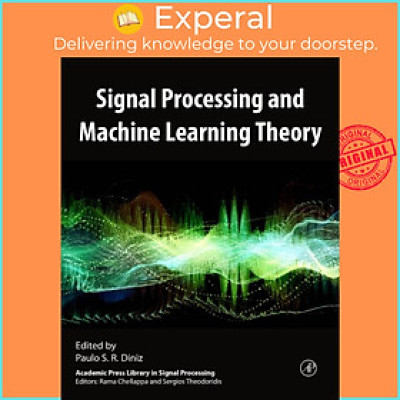Sách - Signal Processing and Machine Learning by Paulo S.R. , Program of Electrical Engineering (COPPE), Federal University of Rio de Janeiro (UFRJ) (UK edition, paperback)