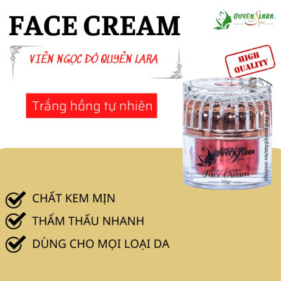 Kem Dưỡng Da FACE CREAM 30g Quyên Lara, Kem Dưỡng Và Tái Tạo Da Giúp Trắng Da, Mờ Thâm, Nám, Tàn Nhang, Dưỡng Da Săn Chắc, Ngăn Ngừa Lão Hóa, Trắng Hồng Tự Nhiên