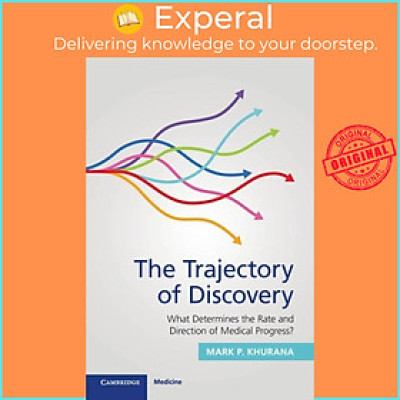 Sách - The Trajectory of Discovery - What Determines the Rate and Direction o by Mark P. Khurana (UK edition, paperback)