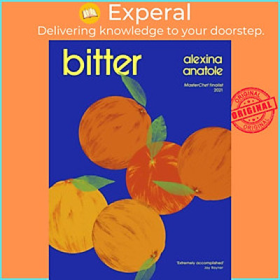 Sách - Bitter - Flavour-packed recipes to impress by Alexina Anatole (UK edition, hardcover)