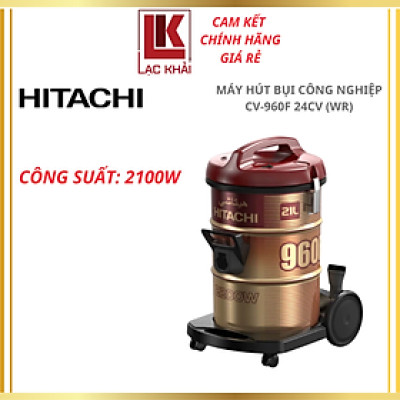 Máy hút bụi công nghiệp Hitachi CV-960F (PG/WR) - Công suất 2100W, Dung tích 21 lít - Hàng Chính hãng