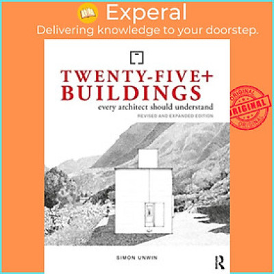 Sách - Twenty-Five+ Buildings Every Architect Should Understand - Revised and Exp by Simon Unwin (UK edition, paperback)