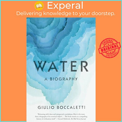 Sách - Water - A Biography by Giulio Boccaletti (UK edition, paperback)
