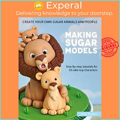 Sách - Making Sugar Models - Step-by-step tutorials for 50 cake-top characters by Vicky Teather (UK edition, hardcover)