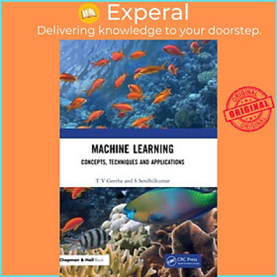 Sách - Machine Learning - Concepts, Techniques and Applications by T V Geetha (UK edition, hardcover)