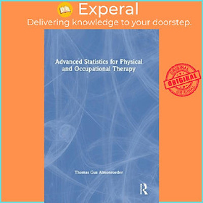 Sách - Advanced Statistics for Physical and Occupational Therapy by Thomas Gus Almonroeder (UK edition, hardcover)