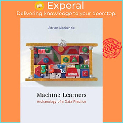 Sách - Machine Learners - Archaeology of a Data Practice by Adrian Mackenzie (UK edition, paperback)