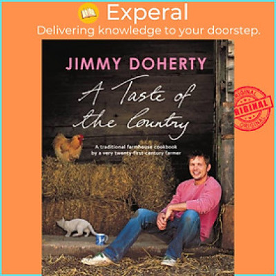 Sách - A Taste of the Country - A Traditional Farmhouse Cookbook by a Very Twen by Jimmy Doherty (UK edition, hardcover)