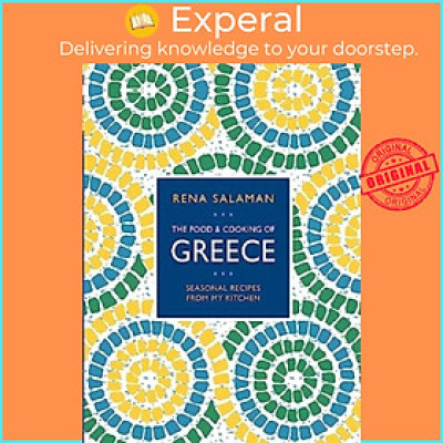 Sách - Food and Cooking of Greece - Seasonal recipes from my kitchen by Rena Salaman (UK edition, hardcover)