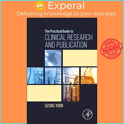 Sách - The Practical Guide to Clinical Research and Publication by Uzung Yoon (UK edition, paperback)