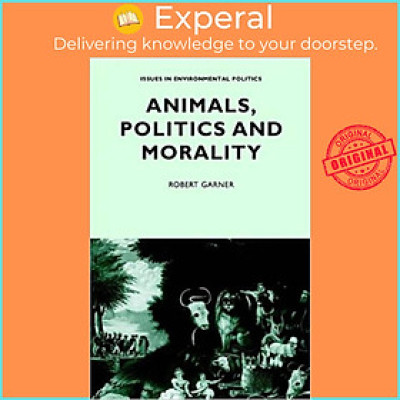 Sách - Animals, Politics and Morality by Robert Garner (UK edition, paperback)