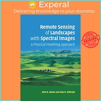 Sách - Remote Sensing of Landscapes with Spectral Images - A Physical Modeling  by John B. Adams (UK edition, paperback)