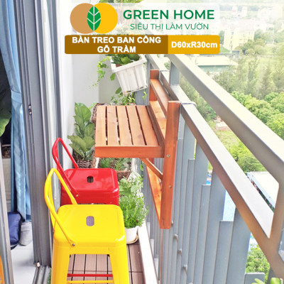 Bàn treo ban công, D60xR30cm, màu gỗ tự nhiên, gỗ tràm, siêu bền, phù hợp mọi lan can |Greenhome
