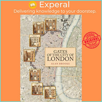 Sách - Gates of the City of London by Alan Brooke (UK edition, paperback)