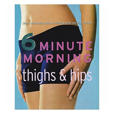 Thighs & Hips: 6 Minute Morning
