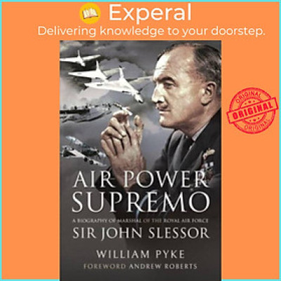 Sách - Air Power Supremo - A Biography of Marshal of the Royal Air Force Sir Joh by Pyke William (UK edition, hardcover)