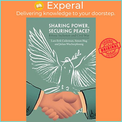 Sách - Sharing Power, Securing Peace? - Ethnic Inclusion and Civil War by Lars-Erik Cederman (UK edition, paperback)