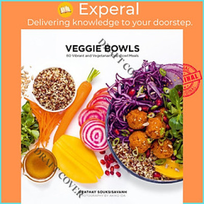 Sách - Veggie Bowls - 80 Vibrant Vegetarian One-Bowl Meals by Orathay Souksisavanh (UK edition, Paperback - with flaps)