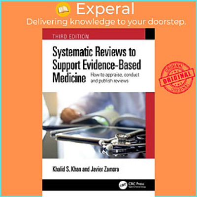 Sách - Systematic Reviews to Support Evidence-Based Medicine - How to appra by Khalid Saeed Khan (UK edition, paperback)