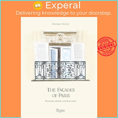 Sách - The Facades of Paris - Windows, Doors, and Balconies by Oliver Gabet (UK edition, hardcover)