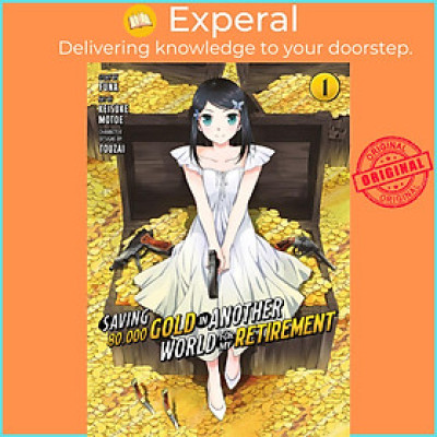 Sách - Saving 80,000 Gold in Another World for My Retirement 1 (Man by Keisuke Motoe,Funa,Touzai (US edition, paperback)