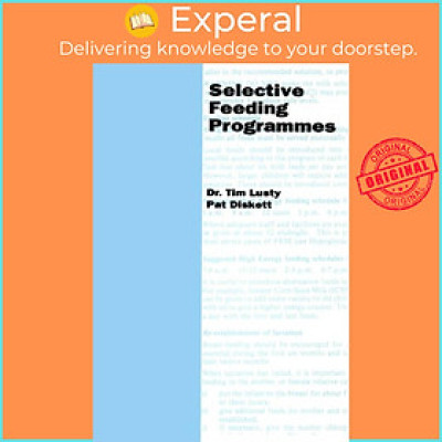 Sách - Selective Feeding Programmes by Tim Lusty (UK edition, paperback)