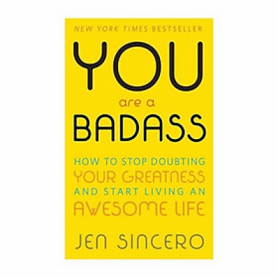 You Are A Badass: How To Stop Doubting Your Greatness And Start Living An Awesome Life: Embrace Self Care With One Of The World