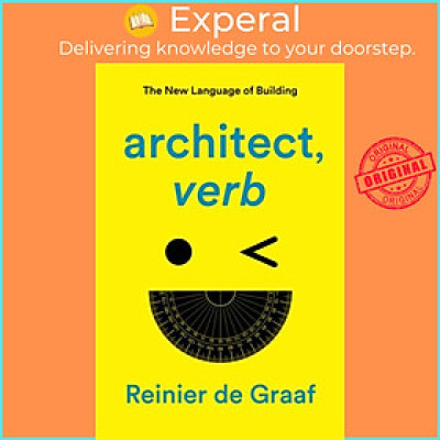 Sách - architect, verb. - The New Language of Building by Reinier De Graaf (UK edition, paperback)