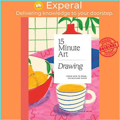 Sách - 15-minute Art Drawing - Learn How to Draw, Colour and Shade by Jessica Smith (UK edition, Flexibound)