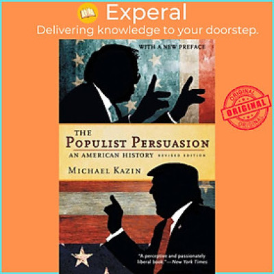 Sách - The Populist Persuasion - An American History by Michael Kazin (UK edition, paperback)