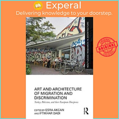 Sách - Art and Architecture of Migration and Discrimination - Turkey, Pakistan, by Iftikhar Dadi (UK edition, hardcover)