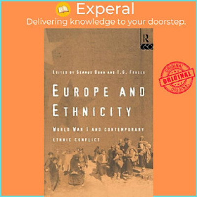 Sách - Europe and Ethnicity - The First World War and Contemporary Ethnic Conflic by T.G. Fraser (UK edition, paperback)