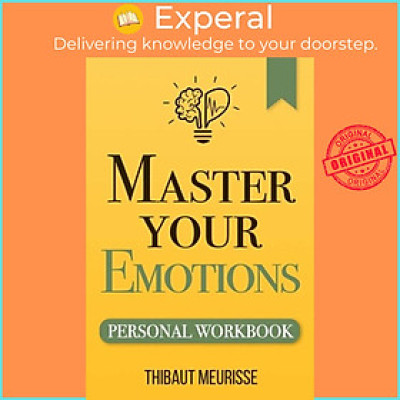 Sách - Master Your Emotions - A Practical Guide to Overcome Negativity and B by Thibaut Meurisse (UK edition, paperback)