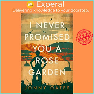 Sách - I Never Promised You a Rose Garden by Jonny Oates (UK edition, paperback)