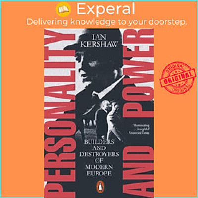 Sách - Personality and Power - Builders and Destroyers of Modern Europe by Ian Kershaw (UK edition, paperback)