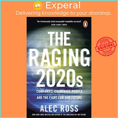 Sách - The Raging 2020s - Companies, Countries, People - and the Fight for Our Futu by Alec Ross (UK edition, paperback)