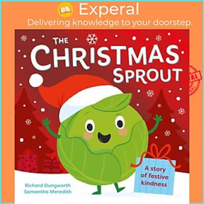 Sách - The Christmas Sprout - With a Christmas kindness advent calendar by Samantha Meredith (UK edition, paperback)