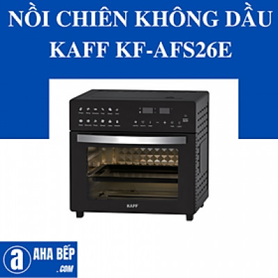 NỒI CHIÊN KHÔNG DẦU KAFF KF-AFS26E. Hàng Chính Hãng