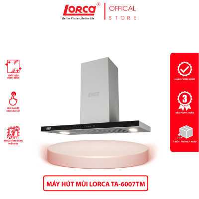 Máy Hút Mùi LORCA TA 6007TM - 70cm - Hàng Chính Hãng Cao Cấp Nhập Khẩu Malaysia Tiết Kiệm Điện Chống Ồn
