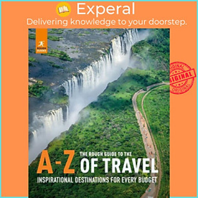 Sách - The Rough Guide to the A-Z of Travel (Inspirational Destinations for Ever by Rough Guides (UK edition, hardcover)