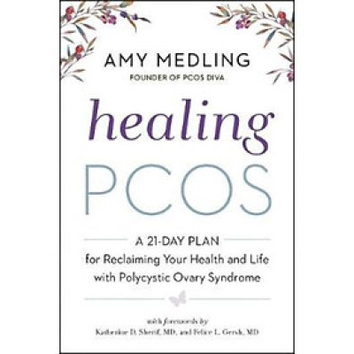 Sách - Healing Pcos : A 21-Day Plan for Reclaiming Your Health and Life with Poly by Amy Medling (US edition, paperback)