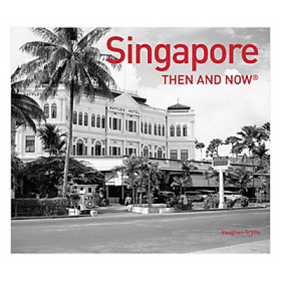 Singapore Then and Now