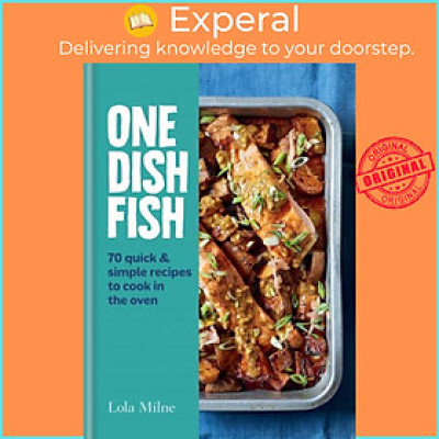 Sách - One Dish Fish - Quick and Simple Recipes to Cook in the Oven by Lola Milne (UK edition, hardcover)