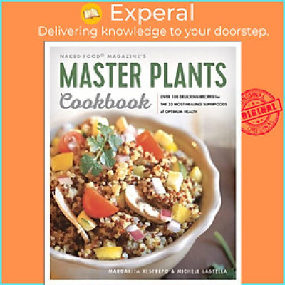 Sách - Master Plants Cookbook - The 33 Most Healing Superfoods for Optimum H by Michele Lastella (UK edition, paperback)