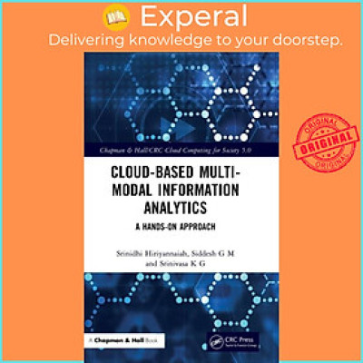 Sách - Cloud-based Multi-Modal Information Analytics - A Hands-on Appro by Srinidhi Hiriyannaiah (UK edition, hardcover)
