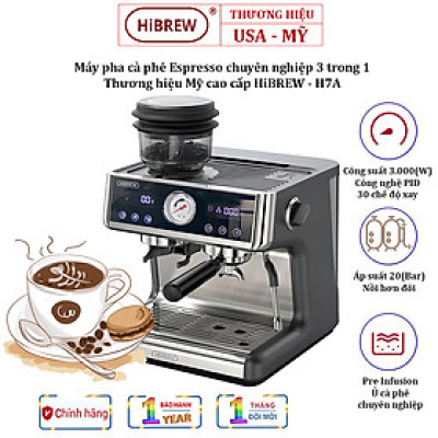 Máy pha cà phê Espresso HiBREW H7A chuyên nghiệp 3 in 1 Thương hiệu Mỹ cao cấp Công Suất 3000W, Dung tích 2,8 lít, Áp suất 20 bars - Bảo hành 12 Tháng, Hàng chính hãng
